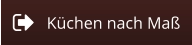 Küchen nach Maß